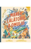 Marea calatorie a omului - Alice Roberts