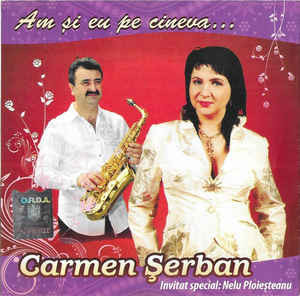 CD Carmen Șerban &amp;lrm;&amp;ndash; Am Și Eu Pe Cineva..., original foto