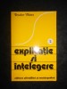Teodor Dima - Explicație și &Icirc;nțelegere (Filosofie, 1980, 220 pagini) - Editura Științifică