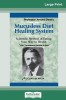 Mucusless Diet Healing System: A Scientific Method of Eating Your Way to Health (16pt Large Print Edition)