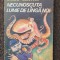 NECUNOSCUTA LUME DE LANGA NOI - Mihnea Moisescu
