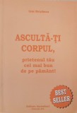 Asculta-ti corpul, prietenul tau cel mai bun de pe pamant! - Lise Bourbeau