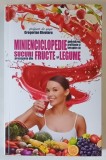 MINIENCICLOPEDIE PENTRU PROFILAXIE SI TERAPIE CU SUCURI PROASPETE DIN FRUCTE SI LEGUME de GREGORIAN BIVOLARU , 2024