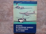 AVIONUL DE TRANSPORT MODERN SI INSTALATIILE DE LA BORD - V. Gavriliu, 1983