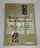 Adrian Majuru Bucurestii mahalalelor sau periferia ca mod de existenta