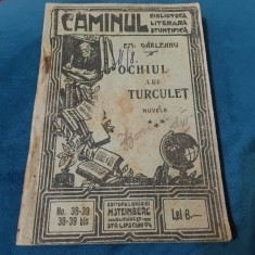 Carte nuvela - Ochiul lui Turculet de Emil Garleanu / Biblioteca Caminul perioada interbelica 136 pagini !