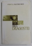 FIREA DRAGOSTEI , MANUAL DE IUBIRE de PARINTELE FILOTHEI FAROS , ANII &#039;2000