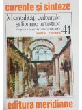 Andrei Cornea - Mentalitati culturale si forme artistice (Editia: 1984)