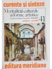 Andrei Cornea - Mentalitati culturale si forme artistice (Editia: 1984) foto