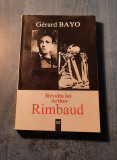 Revolta lui Arthur Rimbaud Gerard Bayo