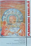 Cumpara ieftin Planificarea familiala, elemente interdisciplinare - 1997 - Florentina Pricop (AD90)