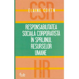 Elaine Cohen - Responsabilitatea sociala corporatista in sprijinul resurselor umane - 135016