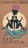 Zodia gemenelor - Constantina Caranfil, Cartea Romaneasca 1985, 188 pagini