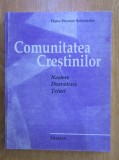 Hans Werner Schroeder - Comunitatea Crestinilor. Nastere, dezvoltare, teluri