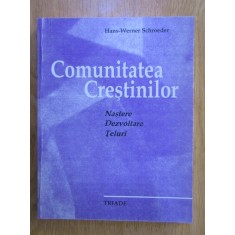 Hans Werner Schroeder - Comunitatea Crestinilor. Nastere, dezvoltare, teluri