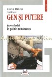 Cumpara ieftin Gen și Putere - Oana Băluță, Politica Rom&acirc;nească, Studii de Gen, Polirom, 2006, 238 pagini, ISBN 9789734602721