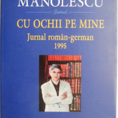 Cu ochii pe mine. Jurnal roman-german (1995) – Florin Manolescu