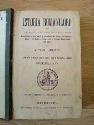 August Treboniu Laurian - Istoria Romaniloru - BUCURESCI 1873, Ed a IV a foto