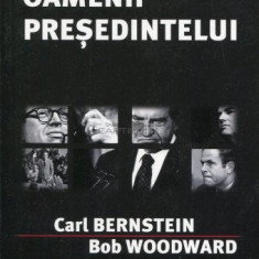 Carl Bernstein, Bob Woodward - Toti oamenii presedintelui (2008)