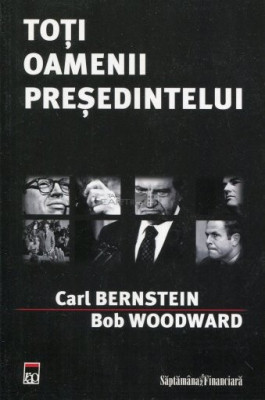 Carl Bernstein, Bob Woodward - Toti oamenii presedintelui (2008) foto