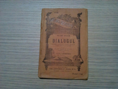 DIALOGUL - Petru Maior - Biblioteca Pentru Toti No. 1176, F.An, 69 p. foto