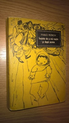 Ivailo Petrov - Inainte de a ma naste si dupa aceea (Editura Albatros, 1977) foto