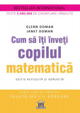 Cum sa iti inveti copilul matematica - Glenn Doman