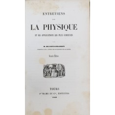 ENTRETIENS SUR LA PHYSIQUE ET SES APPLICATIONS LES PLUS CURIEUSES par M. DUCOIN - GIRARDIN , 1844