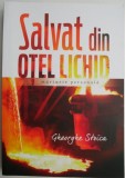 Salvat din otel lichid. Marturie personala &ndash; Gheorghe Stoica