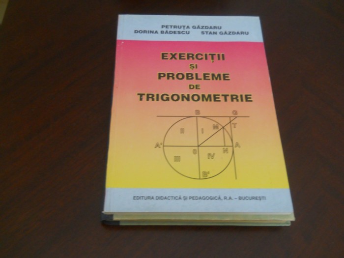 EXERCITII SI PROBLEME DE TRIGONOMETRIE Petruta Gazdaru,1998 Carte Noua