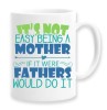 Cana alba personalizata &quot;it&#039;s not easy being a mother if it were fathers wold do it&quot;, INOVATIX&reg;. 330ml, Oem