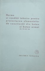 Norme Si Conditii Tehnice Pentru Proiectarea Elementelor De Constructii Din Beton Si Beton Armat, 1957