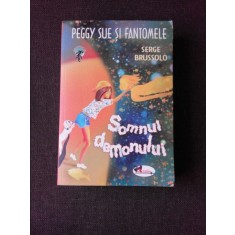 PEGGY SUE SI FANTOMELE, SOMNUL DEMONULUI - SERGE BRUSSOLO
