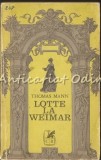 Cumpara ieftin Lotte la Weimar - Thomas Mann, Cartea Romaneasca 1973, Roman