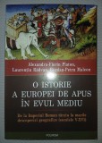 ALEXANDRU-FLORIN PLATON, LAURENȚIU RĂDVAN, BOGDAN-PETRU MALEON - O ISTORIE A EUROPEI DE APUS &Icirc;N EVUL MEDIU