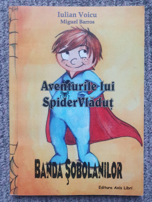 Aventurile lui SpiderVladut, Banda sobolanilor - Iulian Voicu, 150 pag, stare fb foto