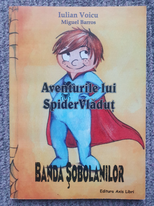 Aventurile lui SpiderVladut, Banda sobolanilor - Iulian Voicu, 150 pag, stare fb