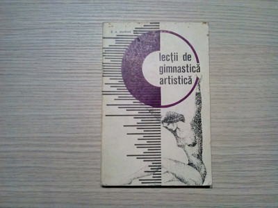 LECTII DE GIMNASTICA ARTISTICA - D. A. Sivakova - 1968, 208 p. foto