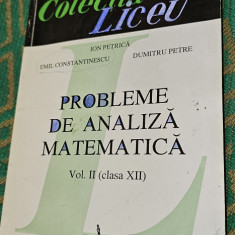 PROBLEME DE ANALIZA MATEMATICA VOL 2 CLASA A XII A PETRICA CONSTANTINESCU PETRE