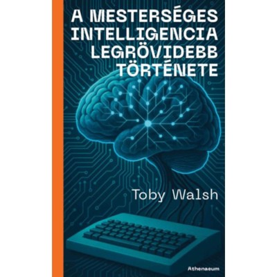 A mesters&amp;eacute;ges intelligencia legr&amp;ouml;videbb t&amp;ouml;rt&amp;eacute;nete - Toby Walsh foto