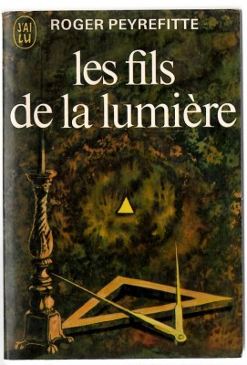 Les Fils de la Lumiere - Roger Peyrefitte, Ed. Flammarion, Paris, 1961, roman foto