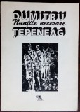 Cumpara ieftin DUMITRU TEPENEAG-NUNTILE NECESARE/AUTOGRAF/SERIGRAVURA SEMNATA MIRCEA DUMITRESCU
