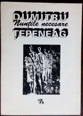DUMITRU TEPENEAG-NUNTILE NECESARE/AUTOGRAF/SERIGRAVURA SEMNATA MIRCEA DUMITRESCU foto