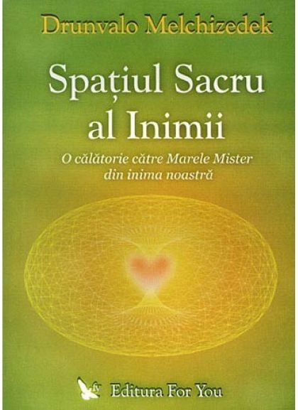 Spatiul sacru al inimii - Drunvalo Melchizedek