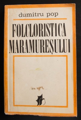 Dumitru Pop - Folcloristica Maramureșului foto