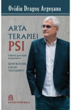 Arta terapiei PSI. Ghidul practicii terapeutice - Ovidiu-Dragos Argesanu