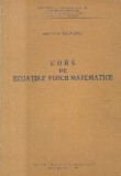 Curs de Ecuatiile Fizicii Matematice (Teodorescu, Editie 1963)