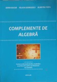 Complemente de Algebra - Sorin Bucur, Felicia Georgescu, Dumitru Popa - Editura PIM 2017, 127 pagini