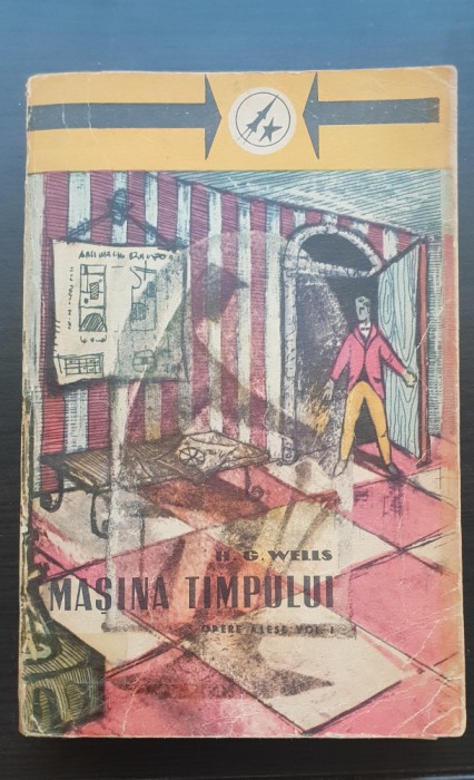 H. G. WELLS: Opere alese, vol. I - Mașina timpului * Omul invizibil * Insula...