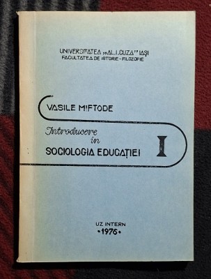 Introducere in sociologia educatiei - Vasile Miftode Contine dedicatie, data si semnatura autorului foto